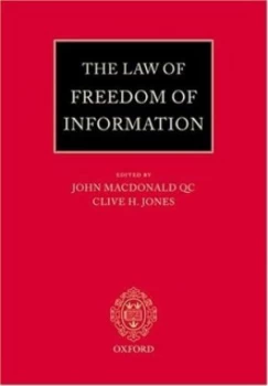 Image of The Law of Freedom of Information by John Macdonald and Clive H Jones and Ross Crail and Colin Braham Hardback