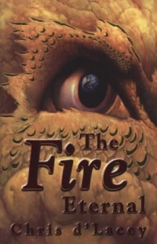 Image of The Fire Eternal by Chris D Lacey Hardback