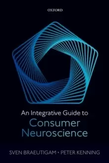 Image of An Integrative Guide to Consumer Neuroscience