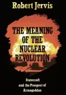 Image of meaning of the nuclear revolution statecraft and the prospect of armageddon