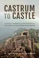 Image of castrum to castle classical to medieval fortifications in the lands of the
