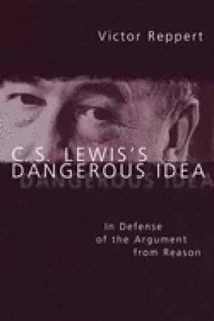 Image of c s lewiss dangerous idea in defense of the argument from reason