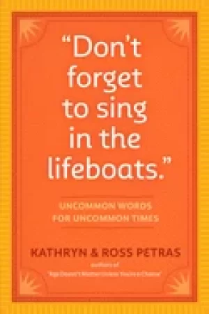 Image of dont forget to sing in the lifeboats uncommon wisdom for uncommon times