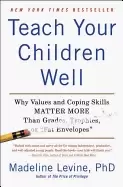 Image of teach your children well why values and coping skills matter more than grad