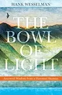 Image of bowl of light ancestral wisdom from a hawaiian shaman