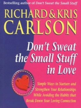 Image of Dont Sweat the Small Stuff in Love by Richard Carlson Book