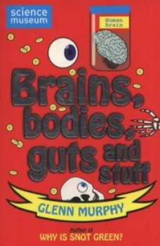 Image of Brains Bodies Guts and Stuff by Glenn Murphy Book