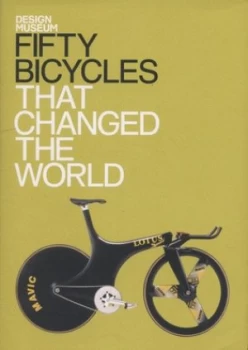Image of Fifty Bicycles That Changed the World by Alex Newson Hardback