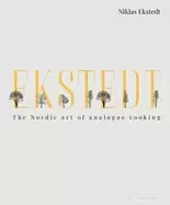 Image of ekstedt the nordic art of analogue cooking