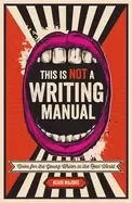 Image of this is not a writing manual notes for the young writer in the real world