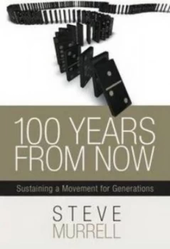 Image of 100 Years from Now by Steve Murrell Paperback