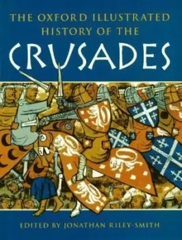 Image of The Oxford illustrated history of the crusades - Jonathan Riley-Smith - Hardback - Used