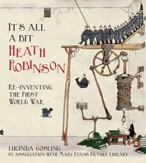 Image of Its all a bit Heath Robinson by W. Heath Robinson