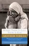 Image of where there is love there is god her path to closer union with god and grea