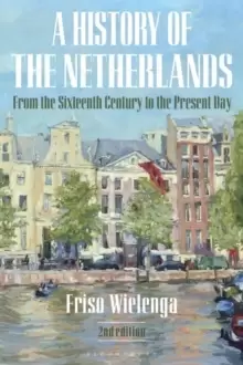 Image of A History of the Netherlands : From the Sixteenth Century to the Present Day