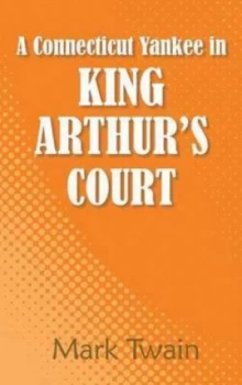 Image of A Connecticut Yankee in King Arthurs Court by Mark Twain Hardback