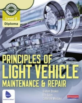 Image of Principles of Light Vehicle Maintenance and Repair. Level 2 Diploma by Graham Stoakes Paperback