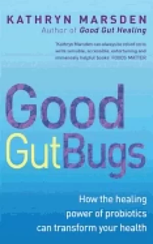 Image of good gut bugs how the healing powers of probiotics can transform your healt
