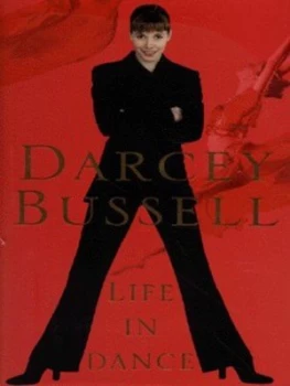 Image of Life in Dance by Darcey Bussell and Judith Mackrell Hardback