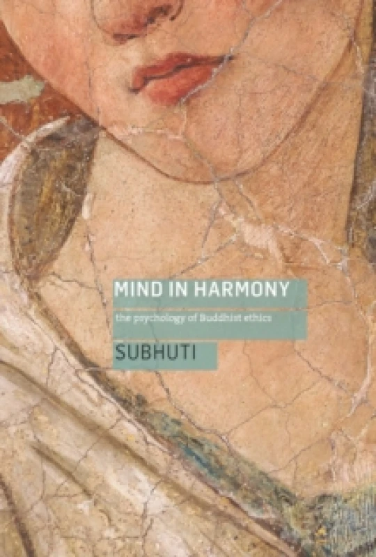 Image of mind in harmony the psychology of buddhist ethics 9781909314085