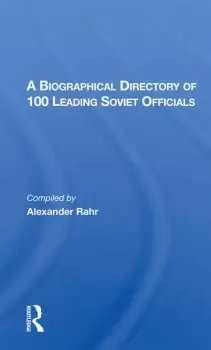 Image of A Biographical Directory Of 100 Leading Soviet Officials