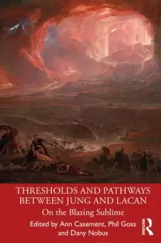 Image of Thresholds and Pathways Between Jung and LacanOn the Blazing Sublime