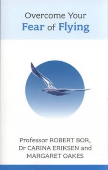 Image of Overcome Your Fear of Flying by Robert Bor and Carina Eriksen and Margaret Oakes Paperback