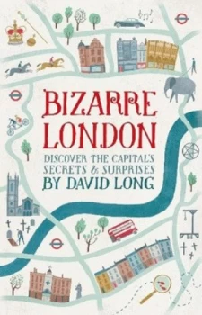 Image of Bizarre London by David Long Hardback
