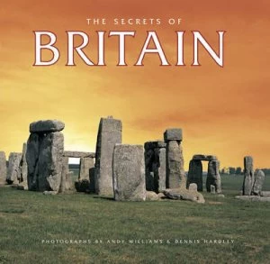 Image of The Secrets of Britain by Andy Williams and Dennis Hardley and Tamsin Pickeral Book