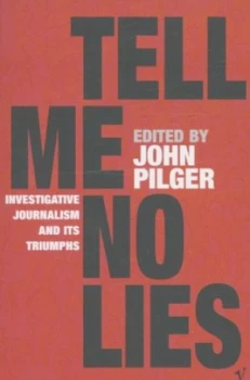 Image of Tell Me No Lies by John Pilger Paperback