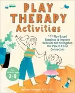 Image of play therapy activities 101 play based exercises to improve behavior and st