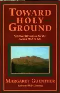 Image of toward holy ground spiritual directions fo the second half of life