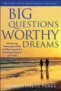 Image of big questions worthy dreams mentoring emerging adults in their search for m