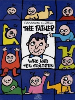 Image of The Father Who Had Ten Children by Bndicte Guettier Hardback
