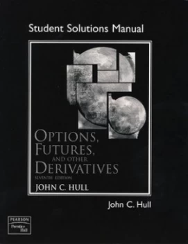 Image of Solutions Manual for Options Futures and Other Derivatives 7th Edition by John C Hull Paperback