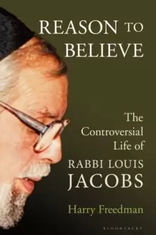 Image of Reason to Believe : The Controversial Life of Rabbi Louis Jacobs