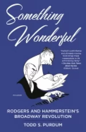 Image of something wonderful rodgers and hammersteins broadway revolution