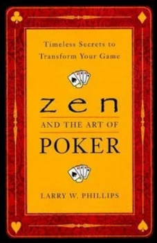 Image of Zen and the Art of Poker by Larry W. Phillips Paperback