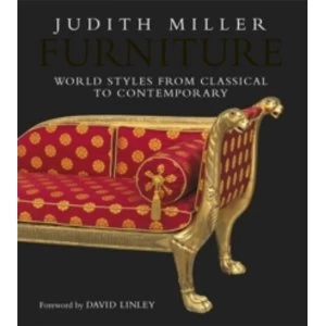 Image of Furniture: World styles from classical to contemporary by Judith Miller (Hardback, 2010)