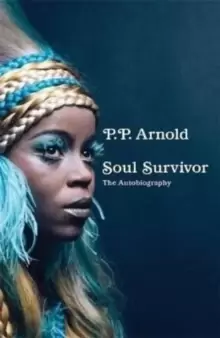Image of Soul Survivor: The Autobiography : The extraordinary memoir of a music icon