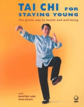 Image of Tai Chi for Staying Young by Master Lam Kamchuen Paperback