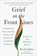Image of grief on the front lines reckoning with trauma grief and humanity in modern
