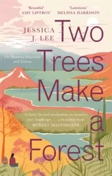 Image of Two Trees Make a Forest : On Memory, Migration and Taiwan