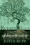 Image of return to the root reflections on the inner life