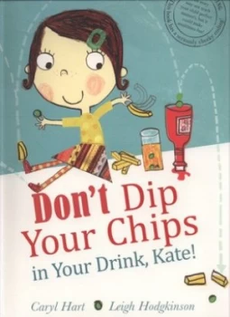 Image of Dont Dip Your Chips in Your Drink Kate by Caryl Hart Paperback