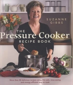 Image of The Pressure Cooker Recipe Book by Suzanne Gibbs Paperback