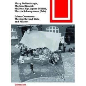 Image of Urban Commons: Moving Beyond State and Market by Birkhauser (Paperback, 2015)