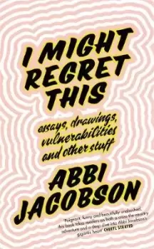 Image of I Might Regret This by Abbi Jacobson