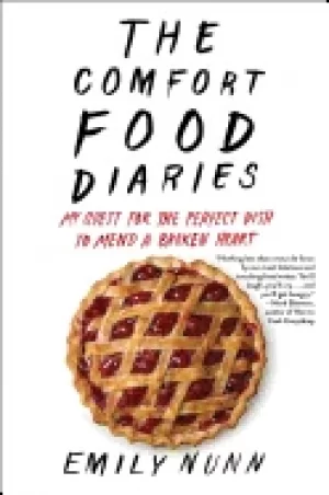 Image of comfort food diaries my quest for the perfect dish to mend a broken heart