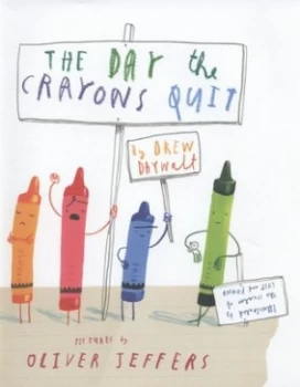 Image of The Day the Crayons Quit by Drew Daywalt Hardback